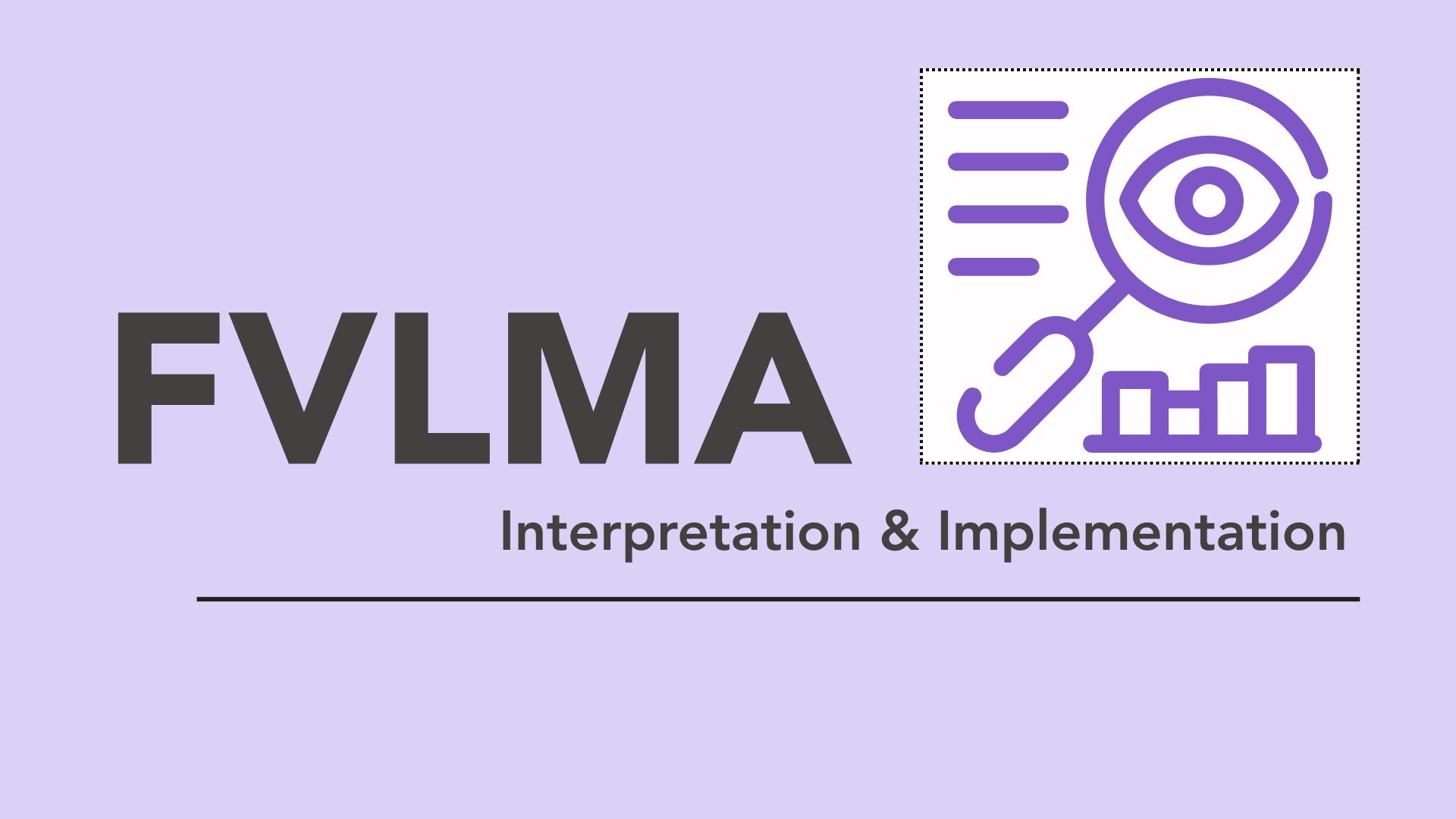 FVLMA: Interpretation and Implementation